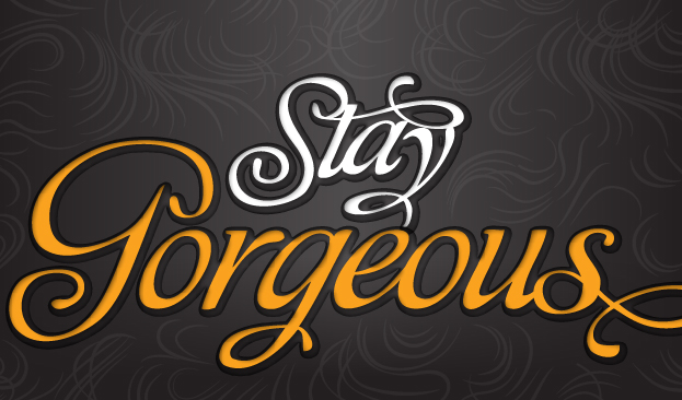 Cursive text reading "Stay Gorgeous"