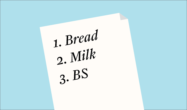 A grocery list reads 1. bread 2. milk 3. BS