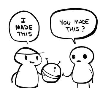 Cartoon image of two figures holding an image. Figure one says, "I made this," and figure two says, "You made this?"