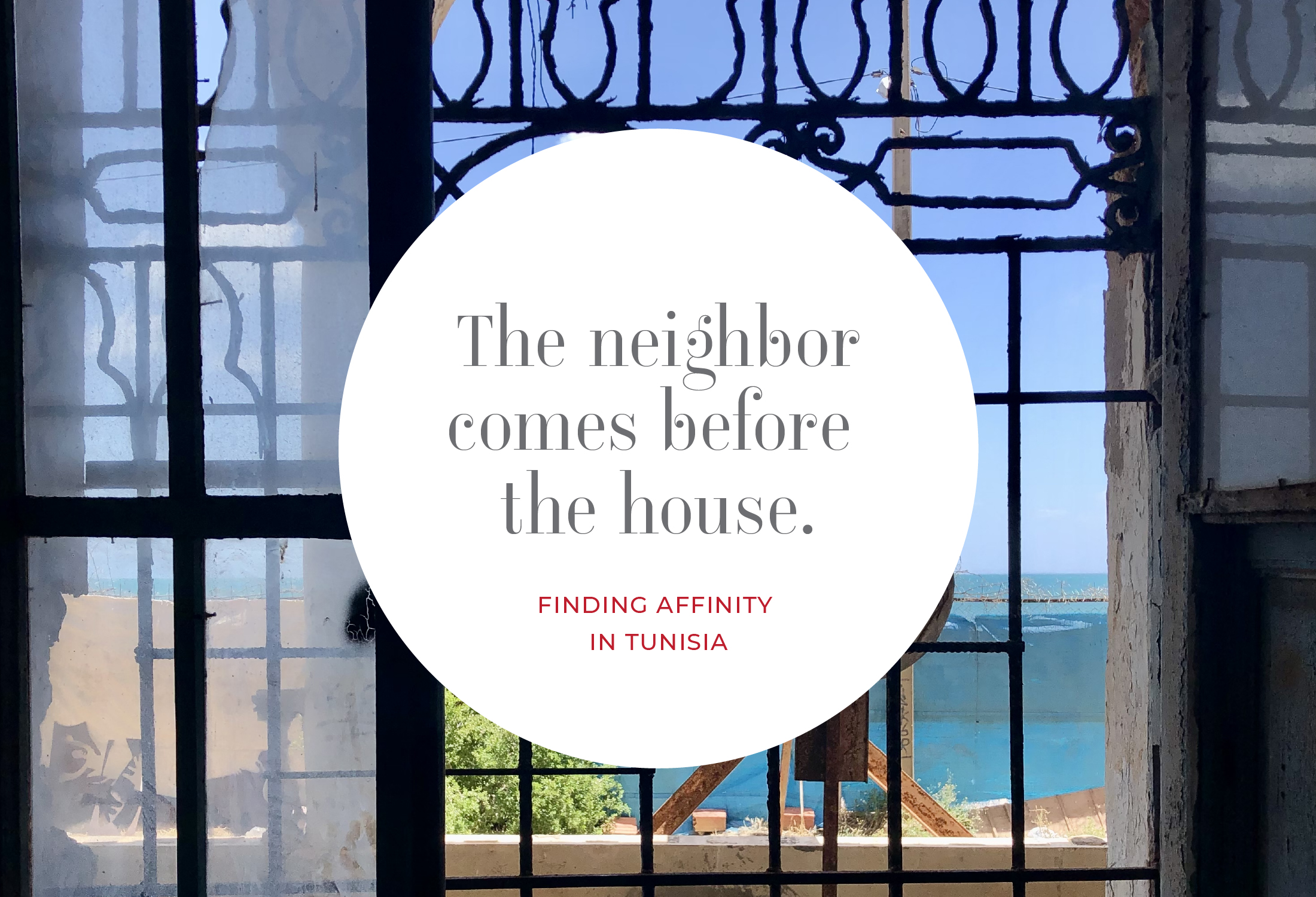 The neighbor comes before the house: finding affinity in Tunisia